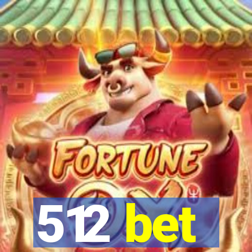 512 bet